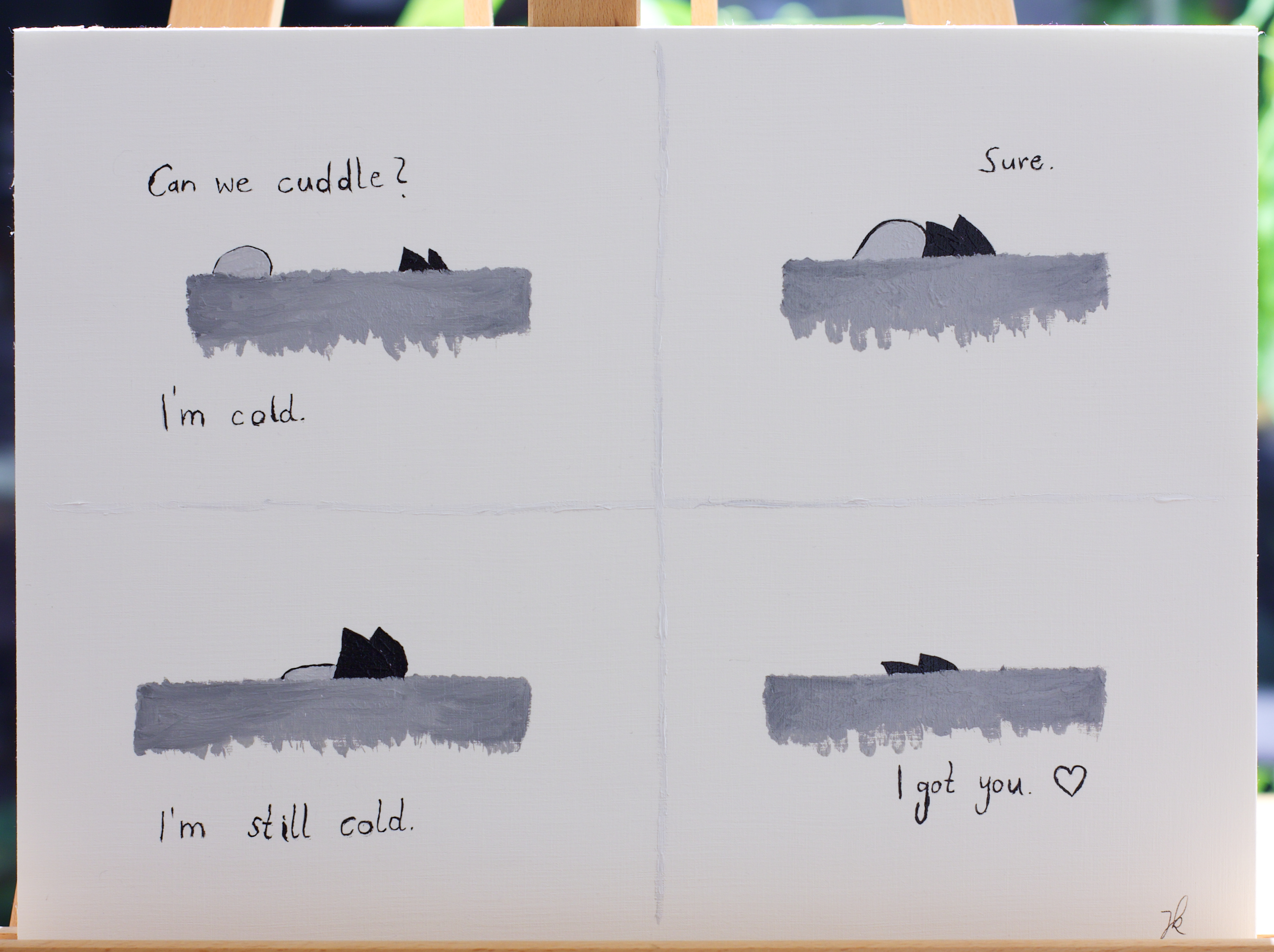 1st panel: Turtle and cat under a blanket, only the tops of their heads poking out. Turtle: »Can we cuddle? I'm cold.«
2nd: Cat: »Sure.« They cuddle.
3rd: Turtle: »I'm still cold.«
4th: Cat snuggles up so closely that turtle isn't visible anymore. Cat: »I got you. ❤«